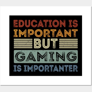 Funny Education Is Important But Gaming Is Importanter Posters and Art